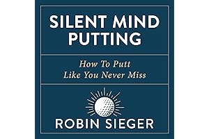 Silent Mind Putting: Unlocking the Secret to Putting Success