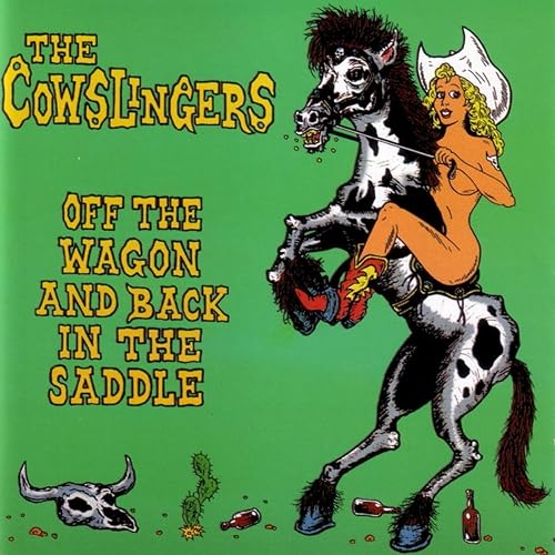 Off The Wagon And Back In The Saddle By The Cowslingers On Amazon Music Amazon Com