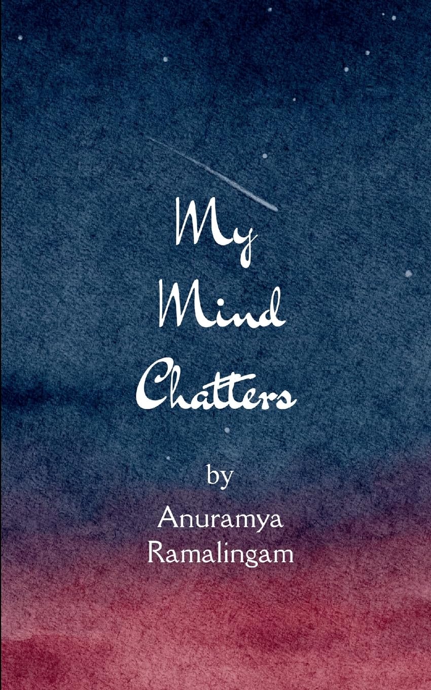My Mind Chatters When words chatter , they become poetry