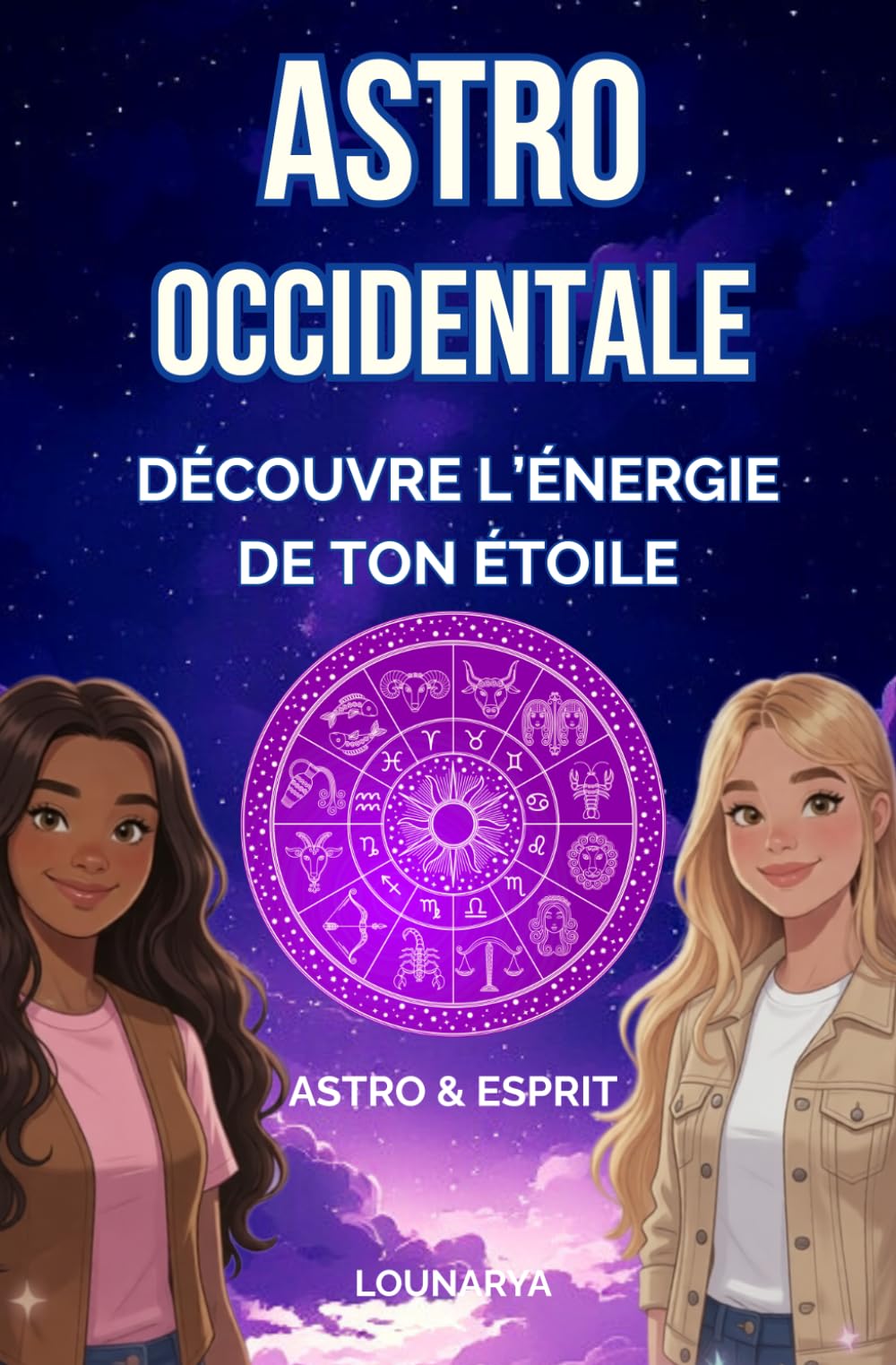 Astrologie occidentale : Découvre l'énergie de ton étoile: Astro-Ado-Fille (Astro & Esprit)