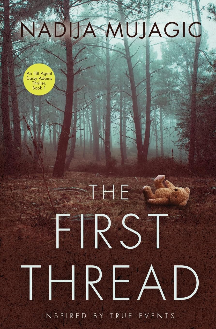 The First Thread: An FBI Agent Daisy Adams Thriller: An FBI Agent Daisy Adams Thriller (Book 1)