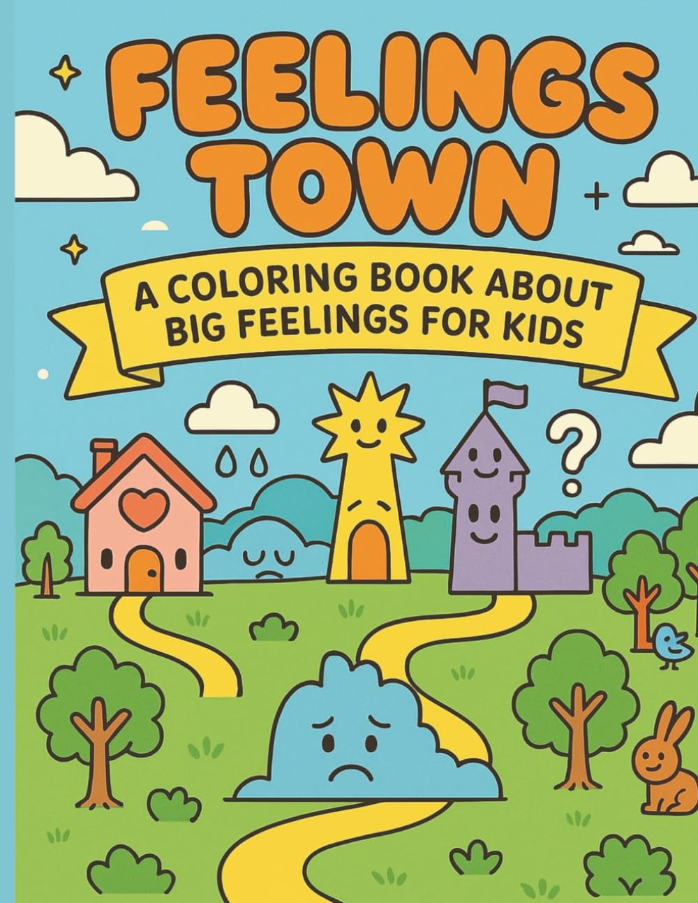 FEELINGS TOWN: A Coloring Book About Big Feelings for Kids