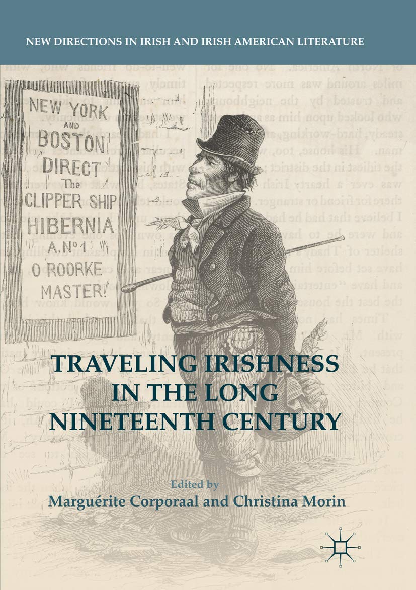 Traveling Irishness in the Long Nineteenth Century (New Directions in Irish and Irish American Literature)