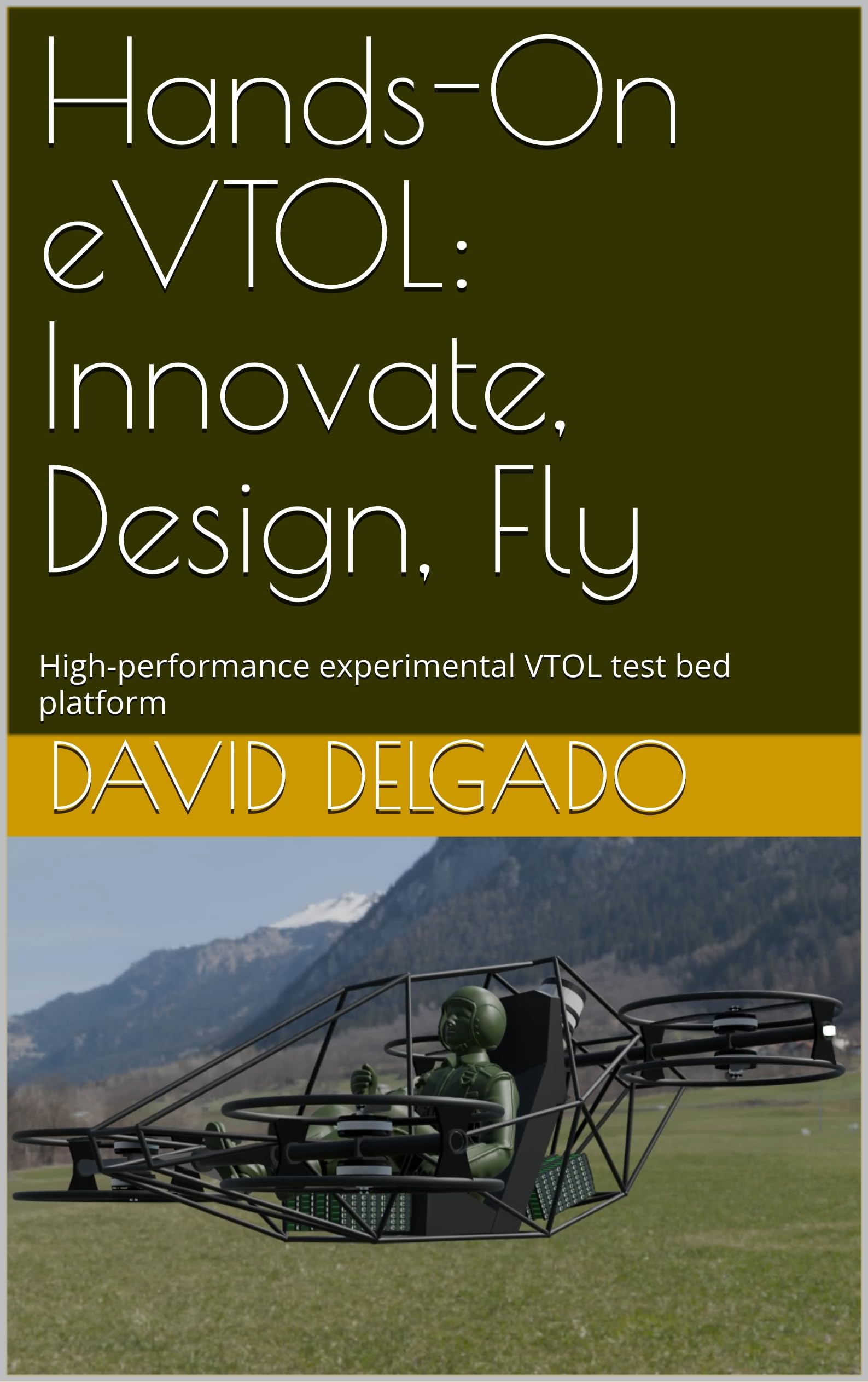 Hands-On eVTOL: Innovate, Design, Fly: High-performance experimental VTOL test bed platform