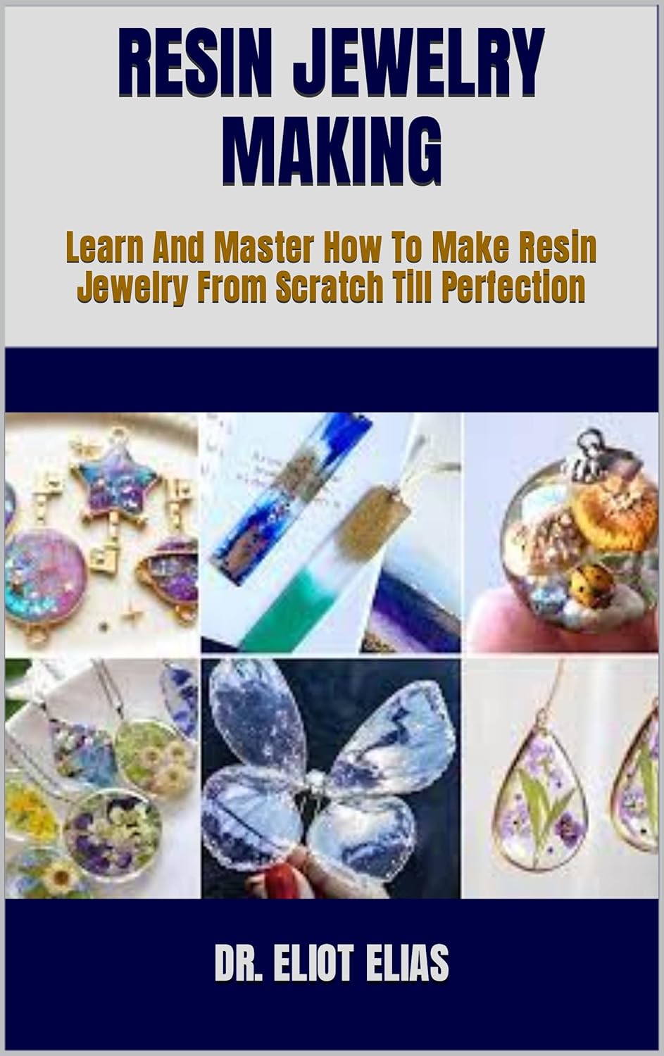 RESIN JEWELRY MAKING Learn And Master How To Make Resin Jewelry From