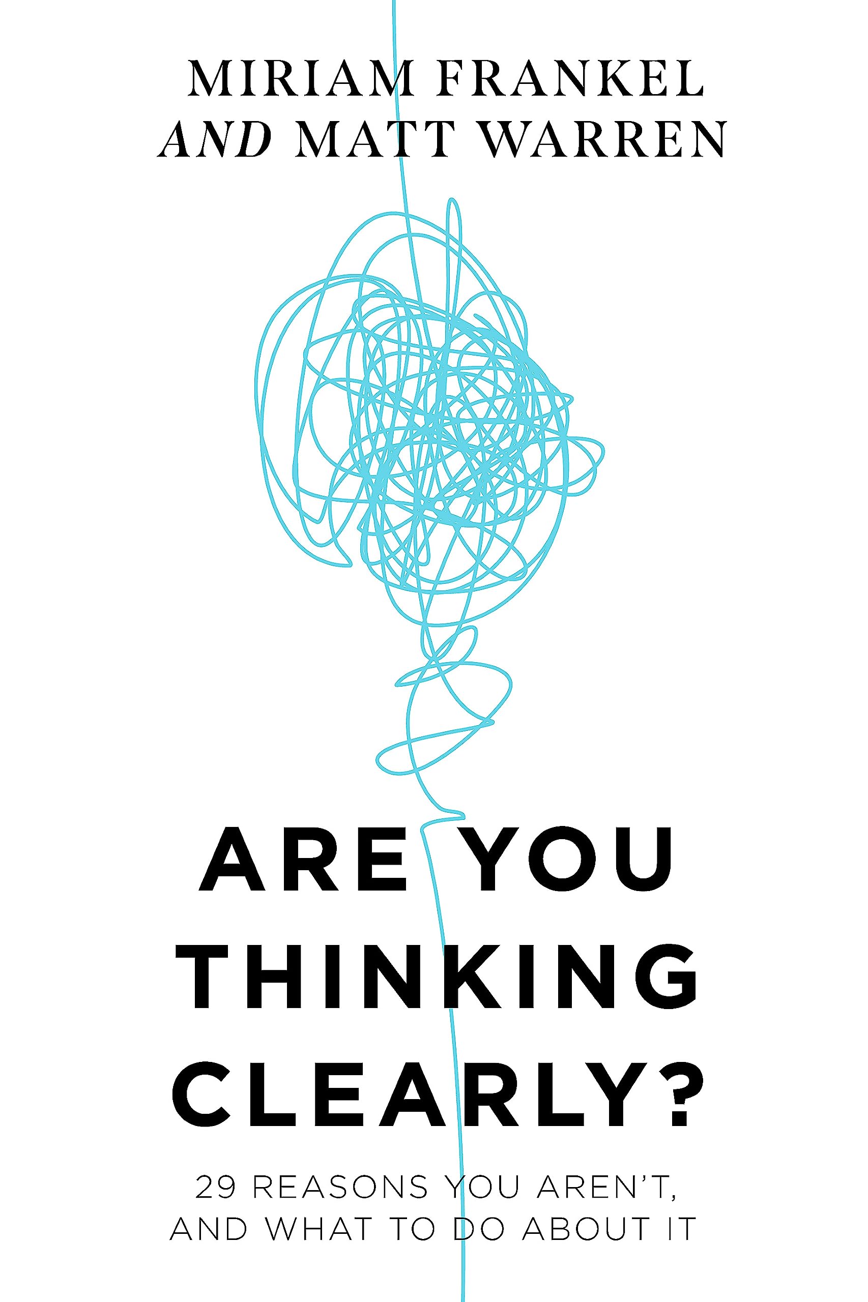 Buy Are You Thinking Clearly?: 29 Reasons You Aren'T, And What To Do About It — BookShops.in