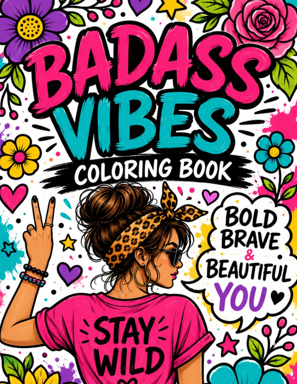 Badass Vibes Adult Coloring Book: A Bold and Sassy Coloring Book Filled with Flowers, Motivation & Curse Words