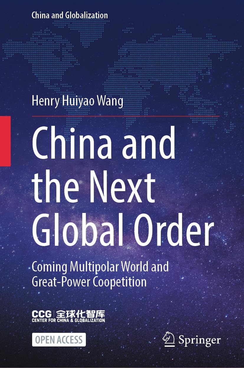 China and the Next Global Order: Coming Multipolar World and Great-Power Coopetition (China and Globalization)