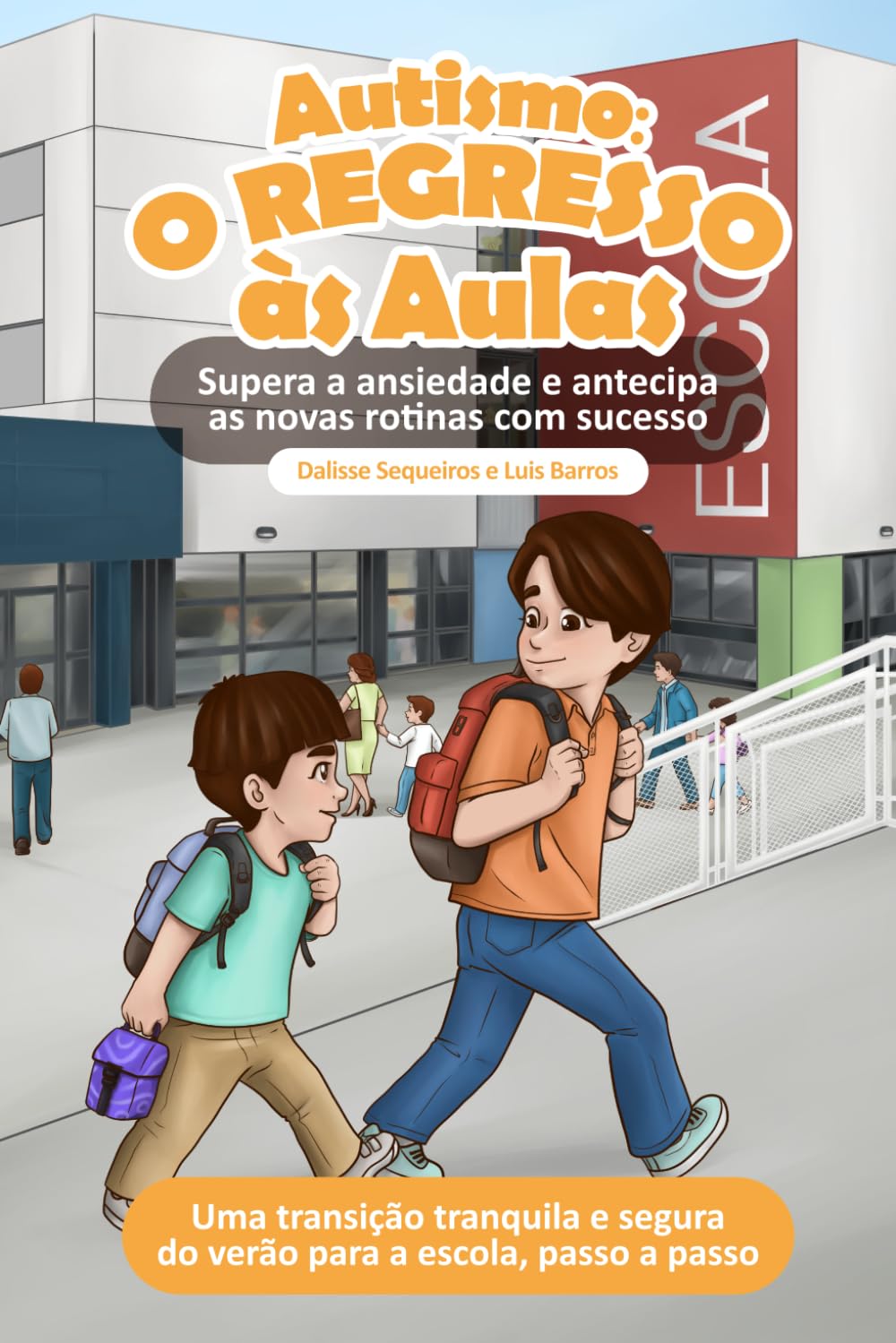 Autismo: O Regresso às Aulas: Supera a ansiedade e antecipa as novas rotinas com sucesso