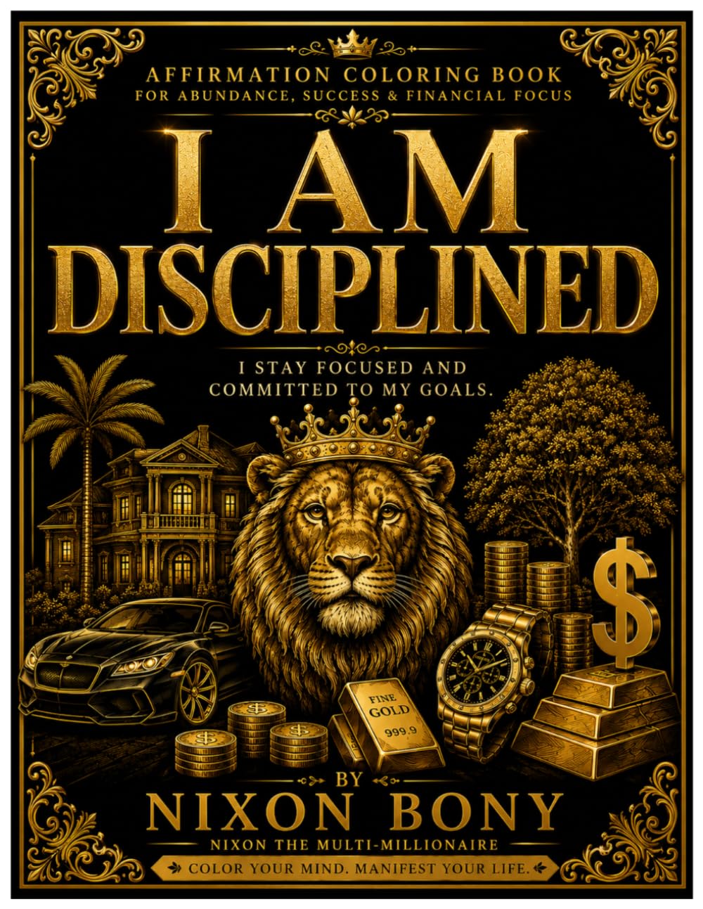 I AM DISCIPLINED: Affirmation Coloring Book for Focus, Consistency, Success & Personal Growth