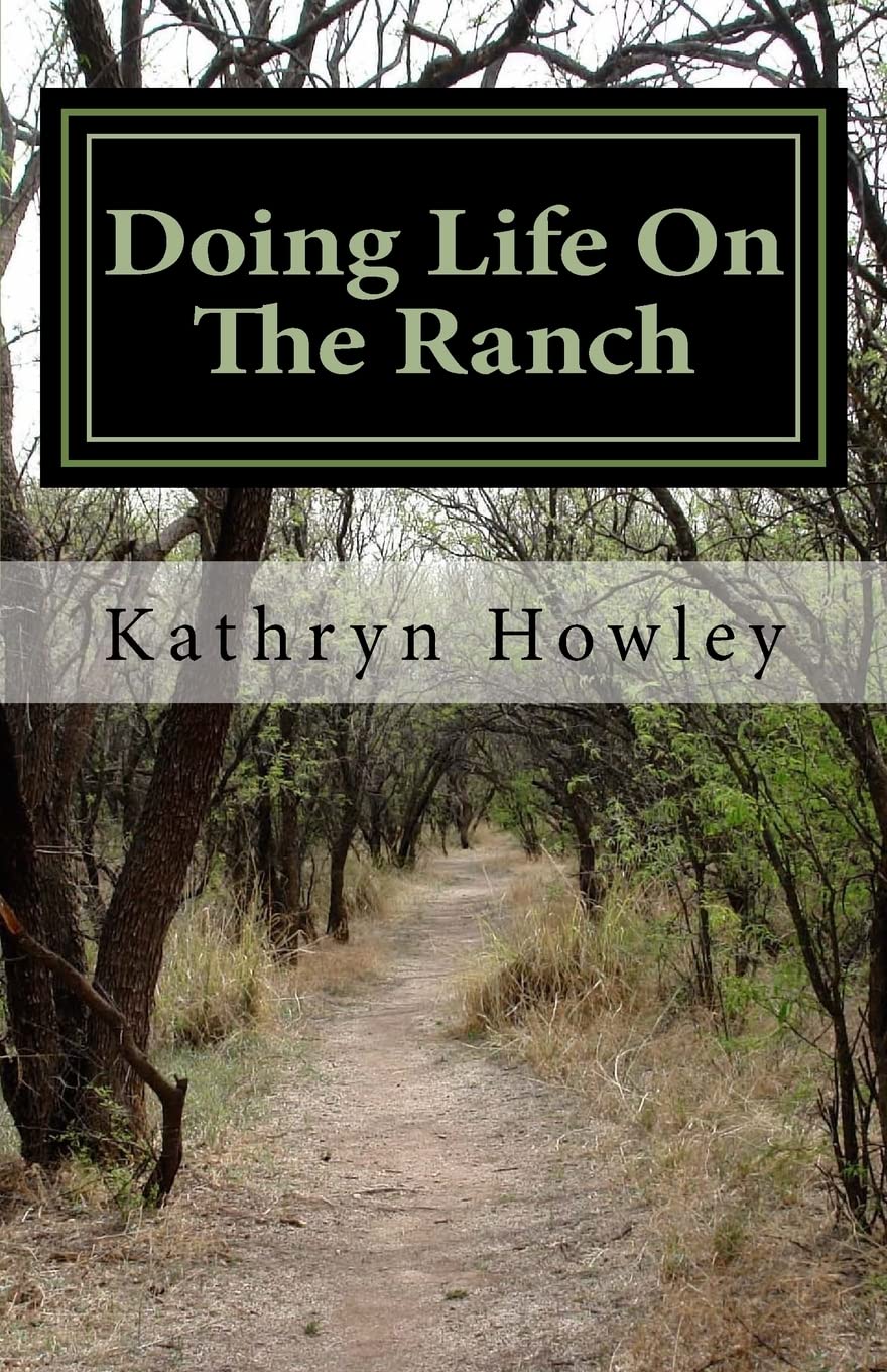 Doing Life On The Ranch: And Stories Beyond