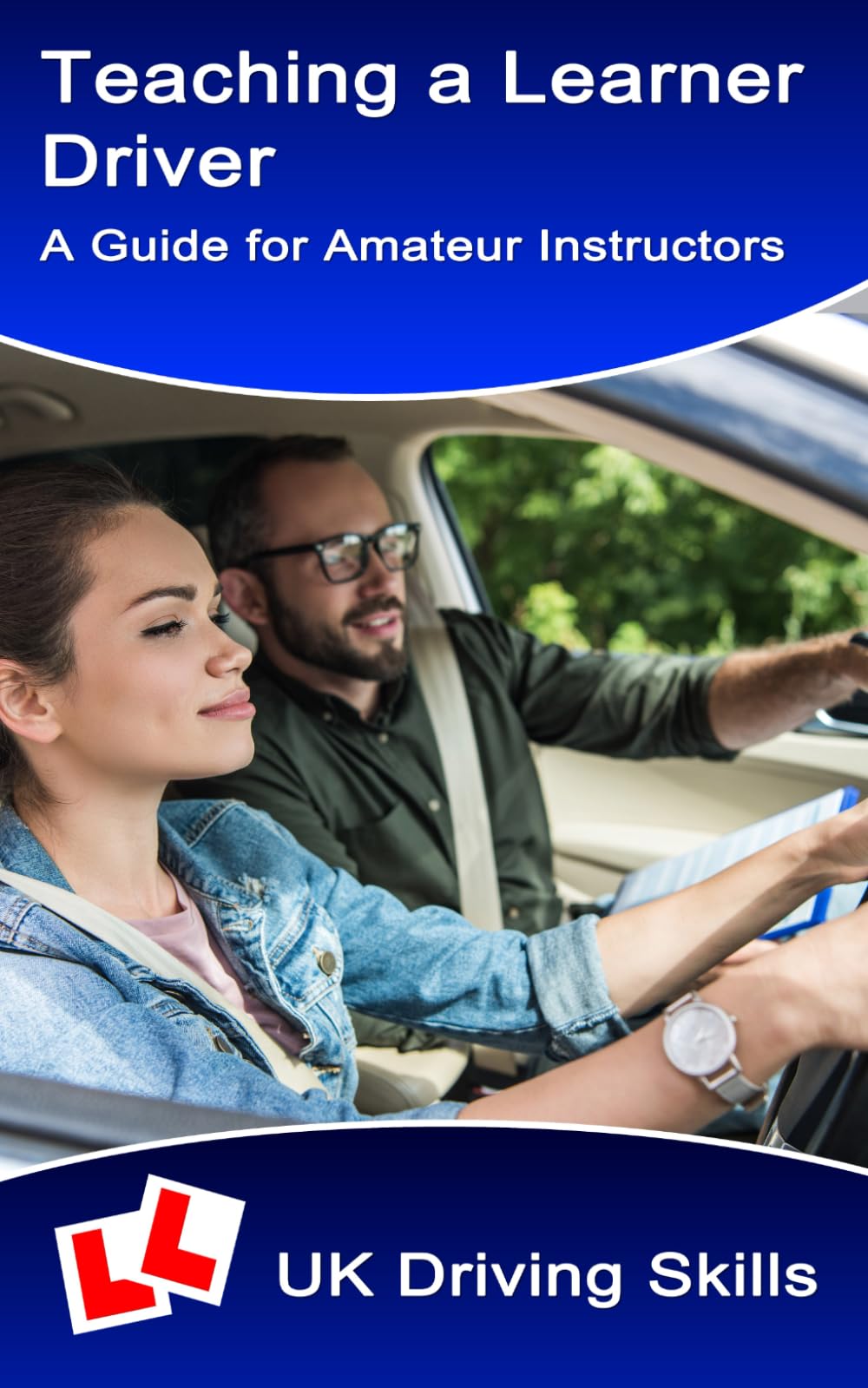 Teaching a Learner Driver: A Guide for Amateur Instructors (Learning to Drive)