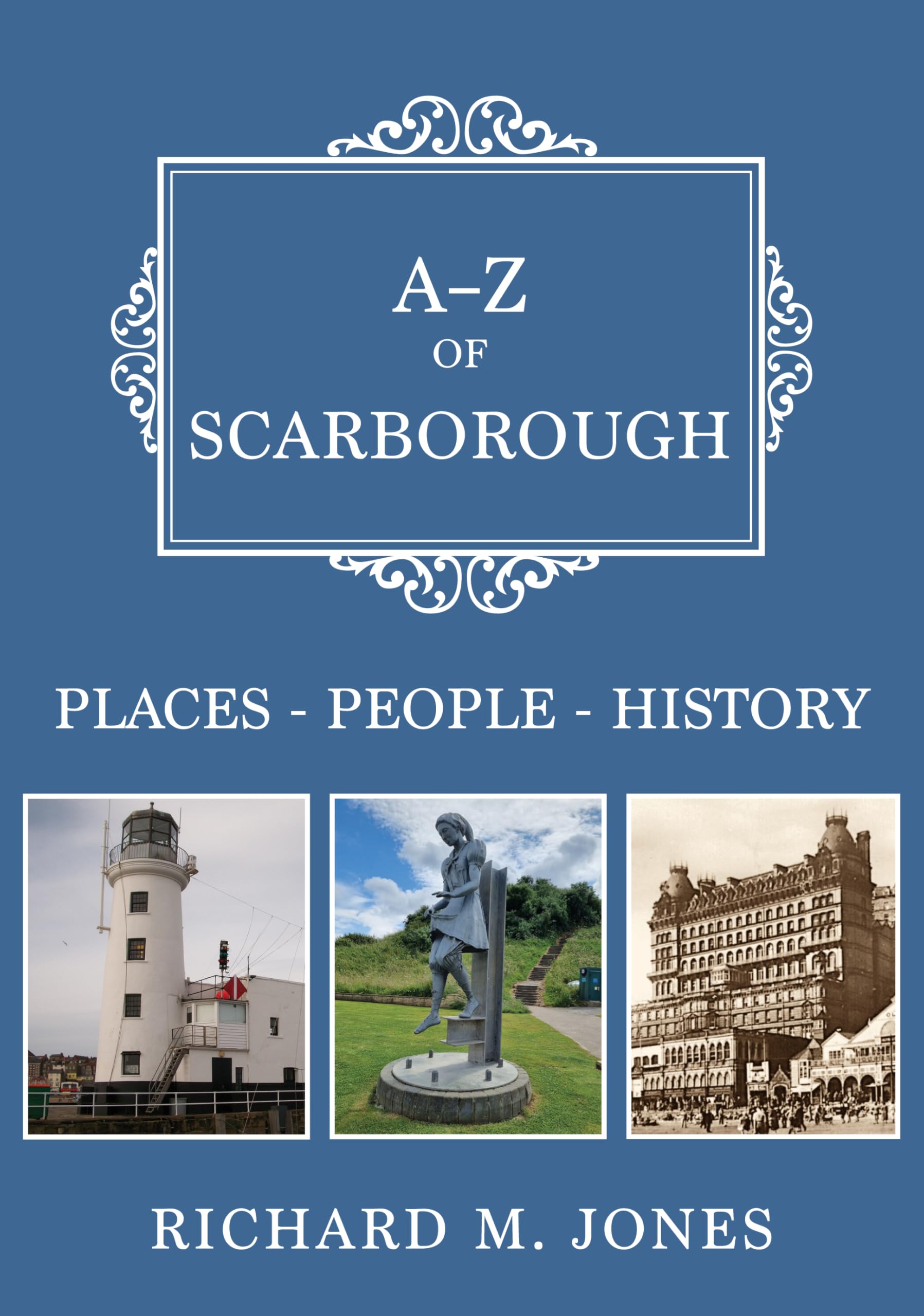 AZ of Scarborough by Richard M Jones PAPERBACK 9781398125698