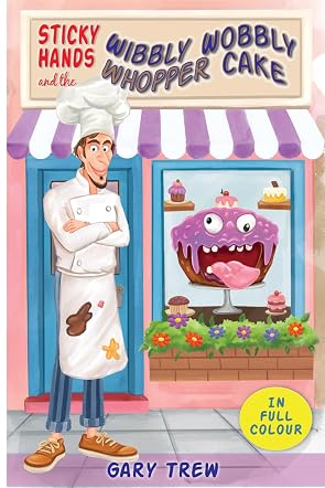 Sticky Hands and the Wibbly Wobbly Whopper Cake