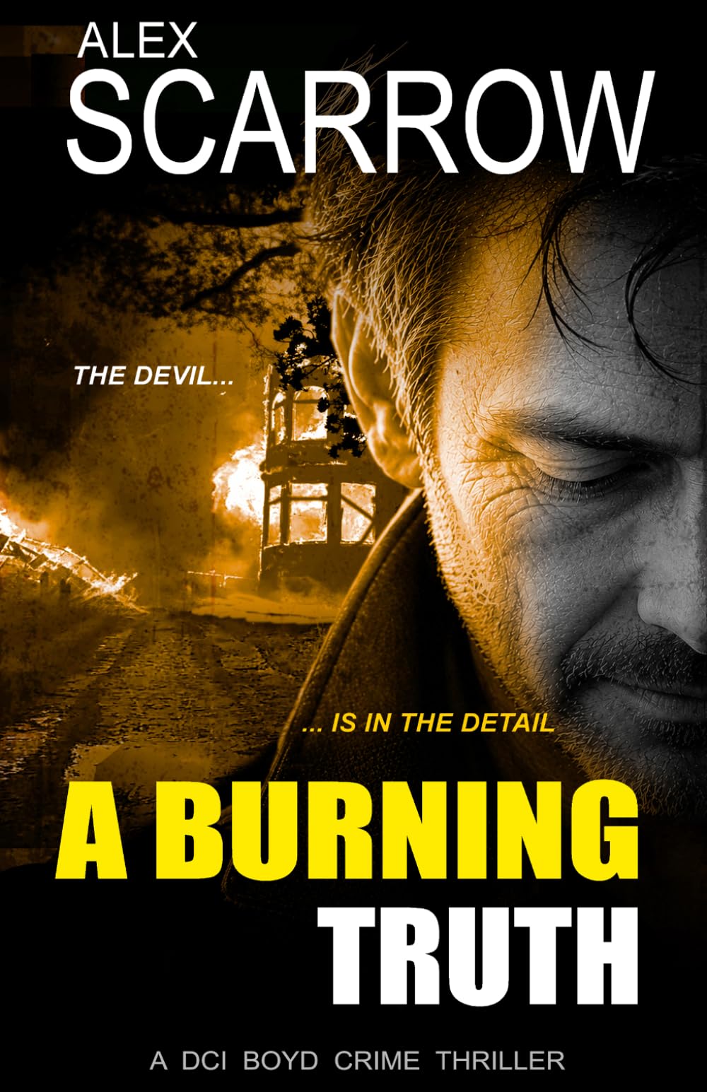 Burning Truth: An Edge-0f-The-Seat British Crime Thriller (DCI BOYD CRIME THRILLERS Book3) (DCI BOYD CRIME SERIES)