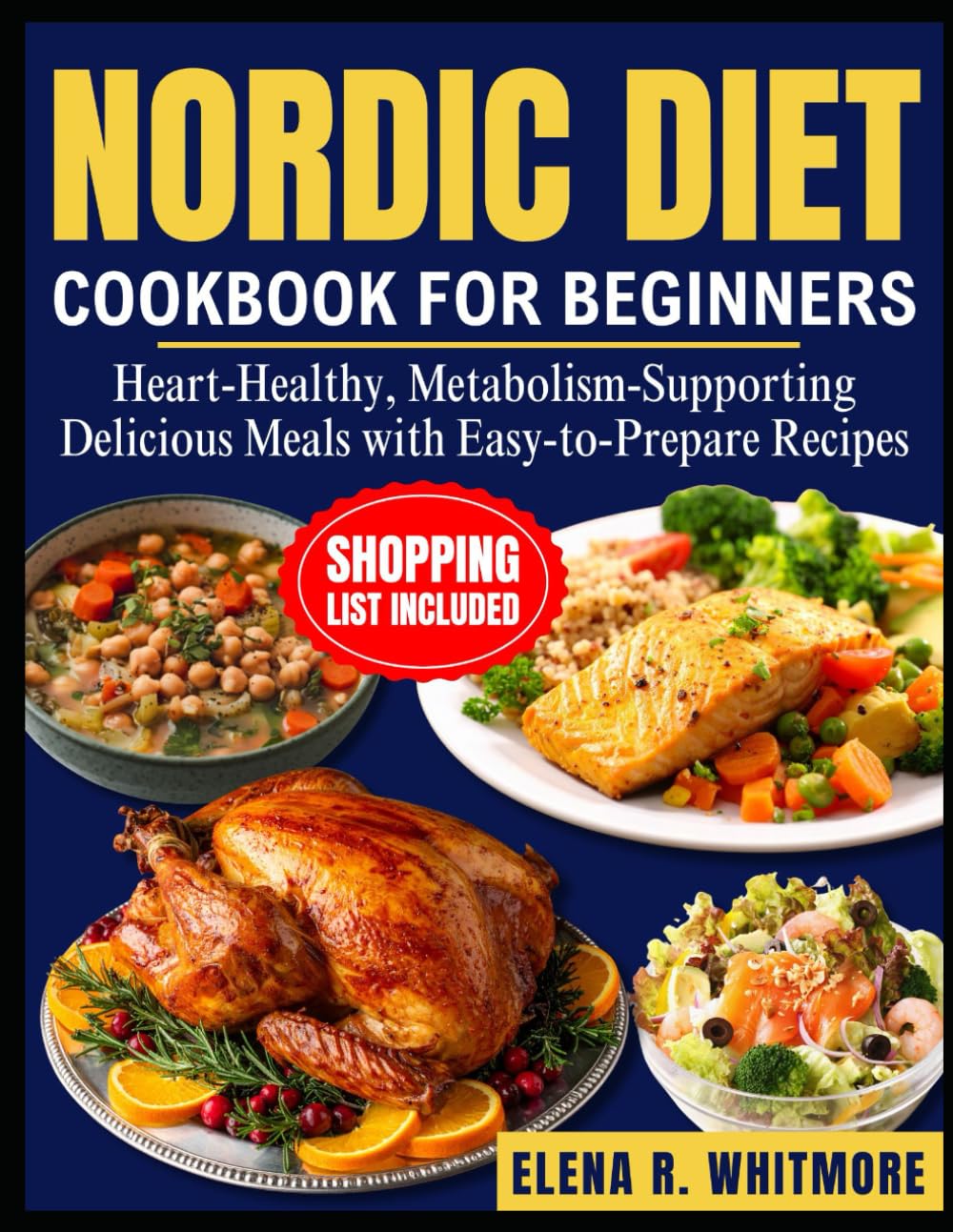 NORDIC DIET COOKBOOK FOR BEGINNERS: Heart-Healthy, Metabolism-Supporting Delicious Meals with Easy-to-Prepare Recipes