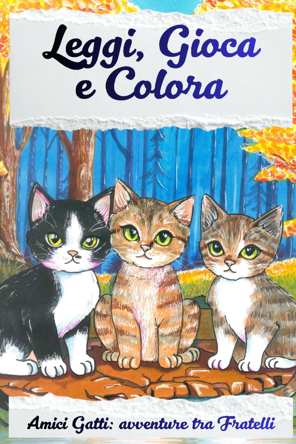 Leggi, Gioca e Colora: Amici Gatti: avventure tra Fratelli