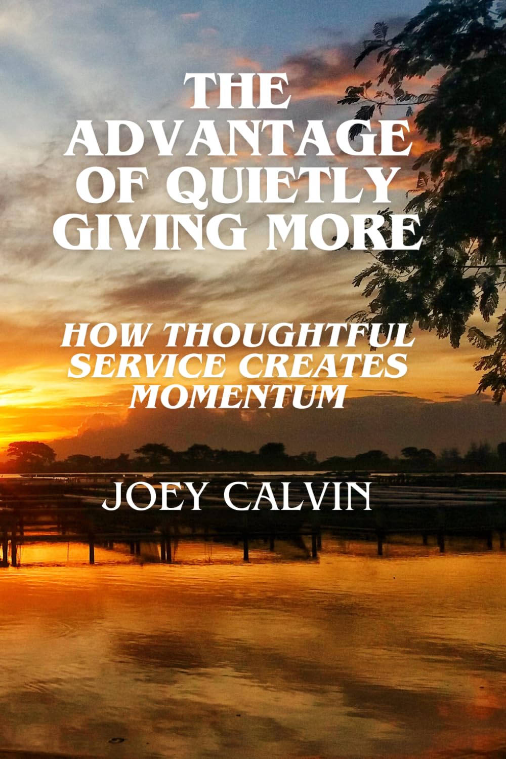 The Advantage of Quietly Giving More: How Thoughtful Service Creates Momentum