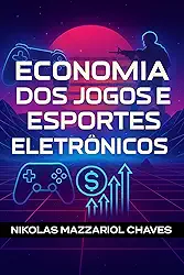 ECONOMIA DOS JOGOS E ESPORTES ELETRÔNICOS