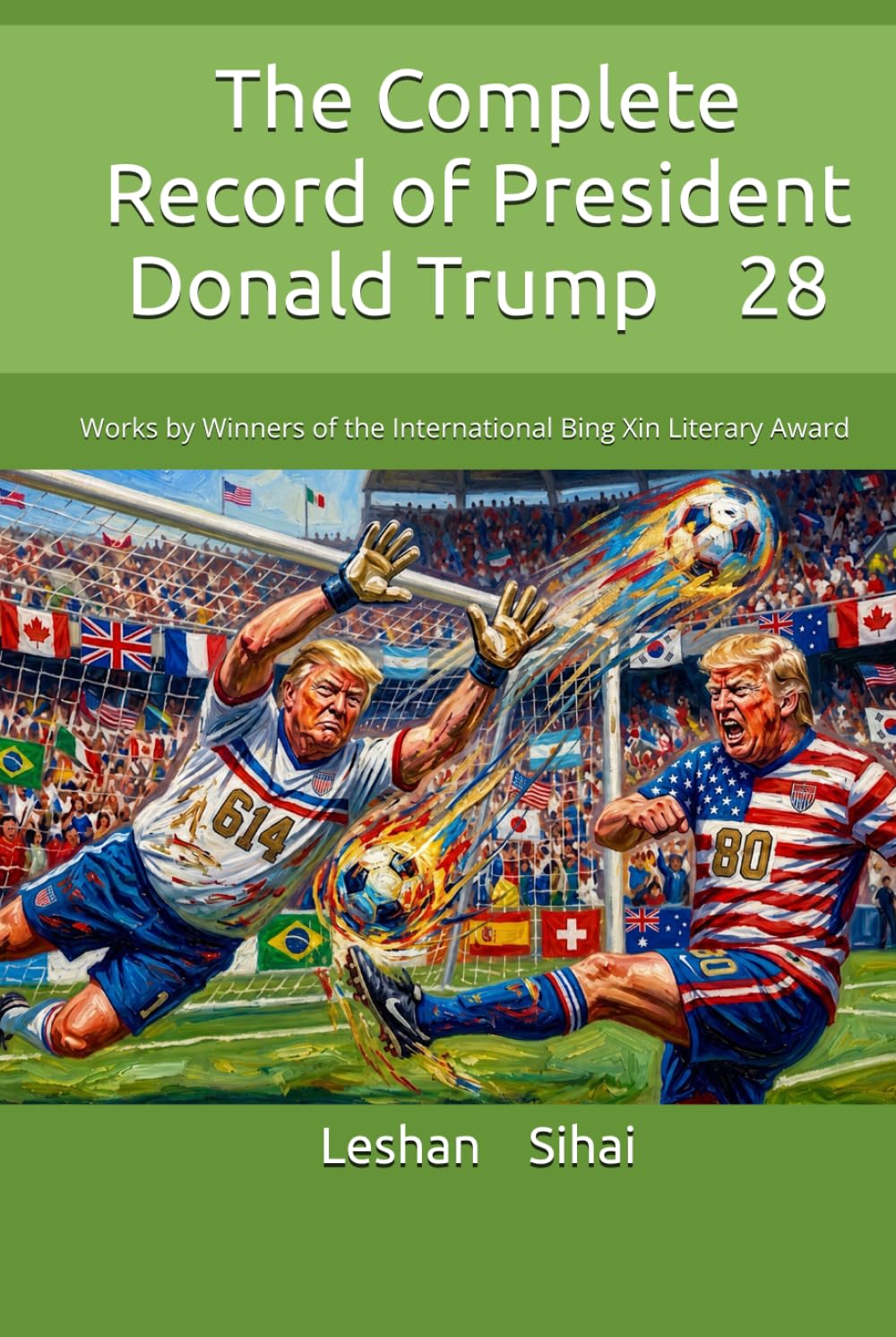 The Complete Record of President Donald Trump 28: Works by Winners of the International Bing Xin Literary Award