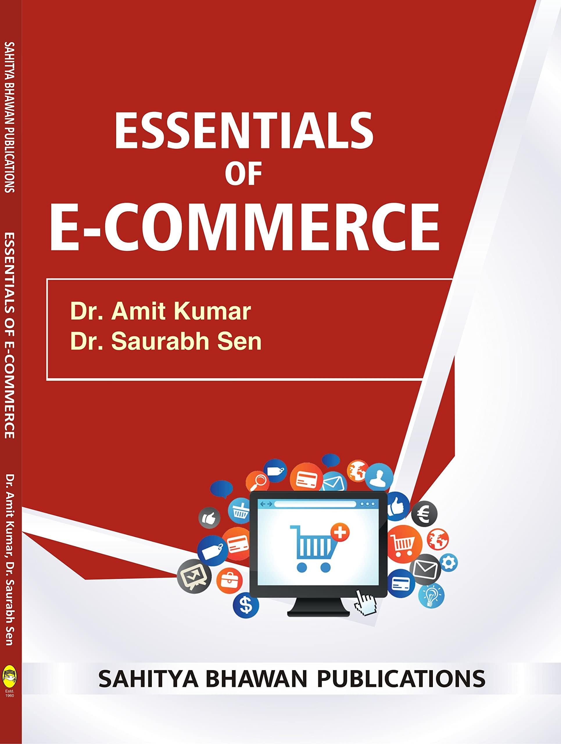 Essentials of E-Commerce For B.Com. IInd Semester of Various Universities of Uttar Pradesh [Paperback] Dr. Amit Kumar and Dr. Saurabh Sen