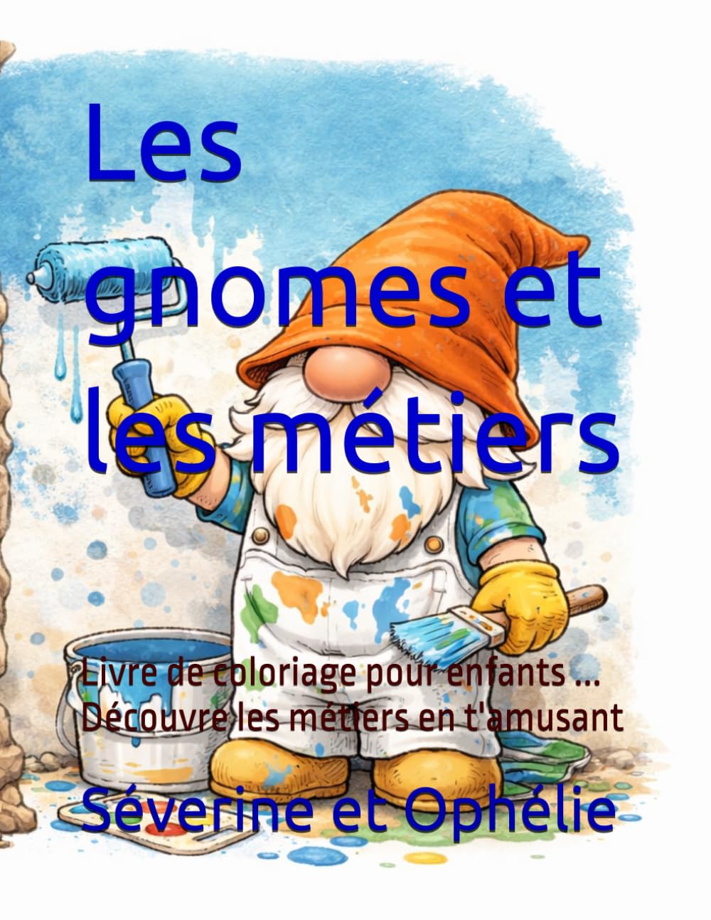 Les gnomes et les métiers: Livre de coloriage pour enfants ... Découvre les métiers en t'amusant (les aventures des gnomes)