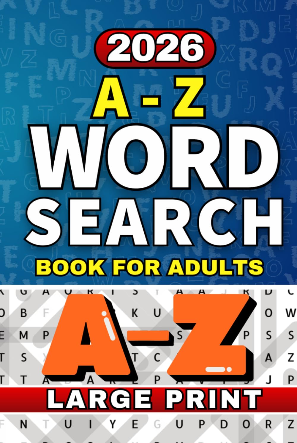 A-Z Word Search Book for Adults: Large Print Alphabet Puzzles from A to Z with Fun Themed Word Searches