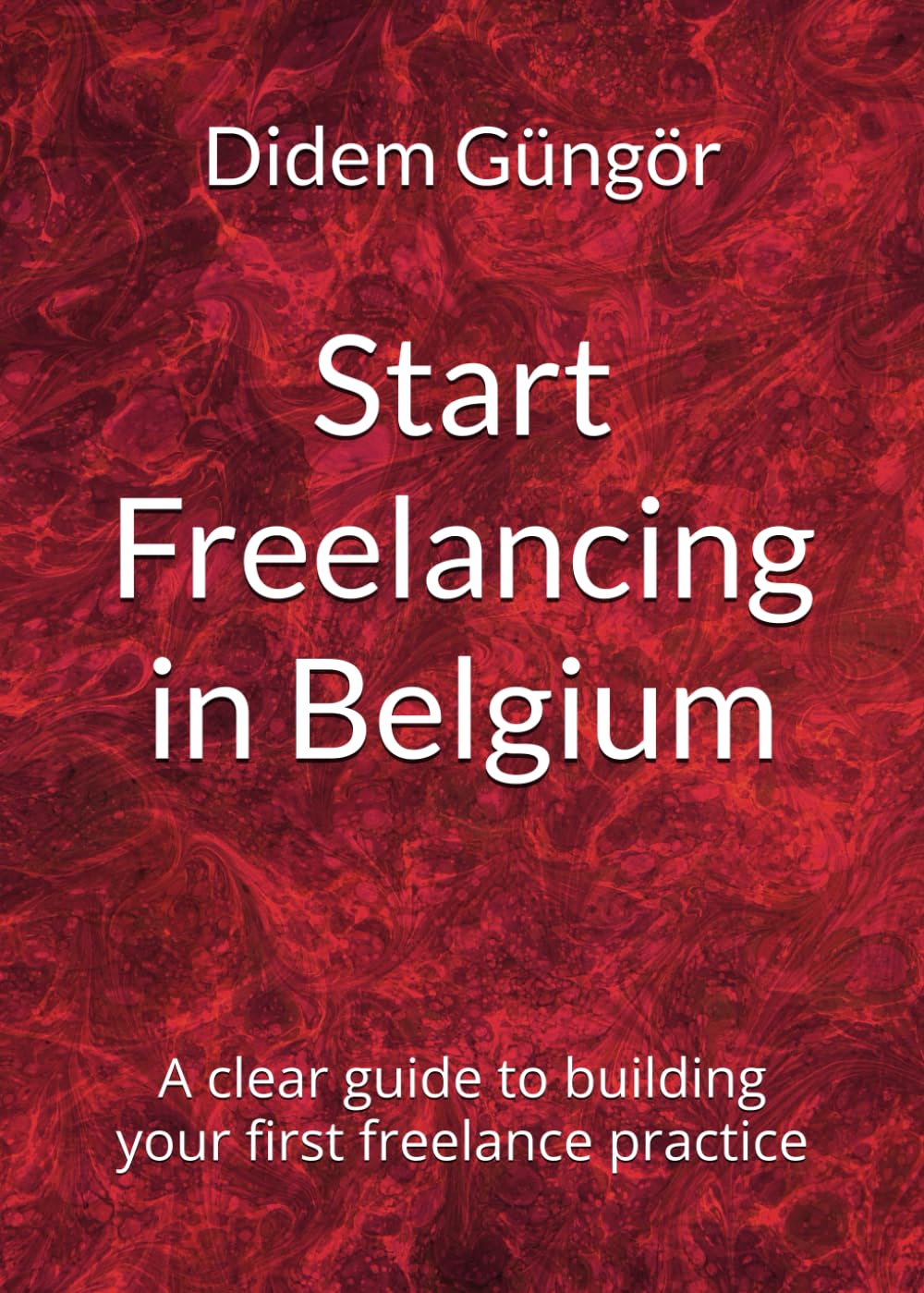 Start Freelancing in Belgium: A clear guide to building your first freelance practice