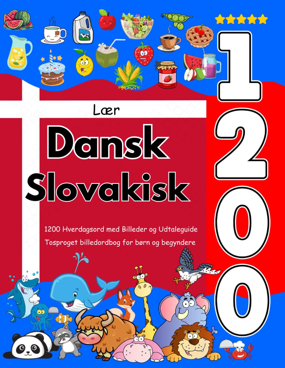 Lær Dansk Slovakisk: 1200 Hverdagsord med Billeder og Udtaleguide: Tosproget billedordbog for børn og begyndere