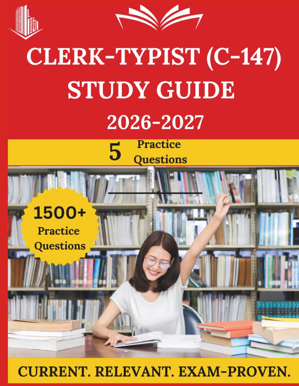 Clerk-Typist (C-147) Study Guide 2026–2027: Everything You Need to Ace the Exam, Full-Length Practice Tests, Step-by-Step Solutions, and Proven Success Tactics