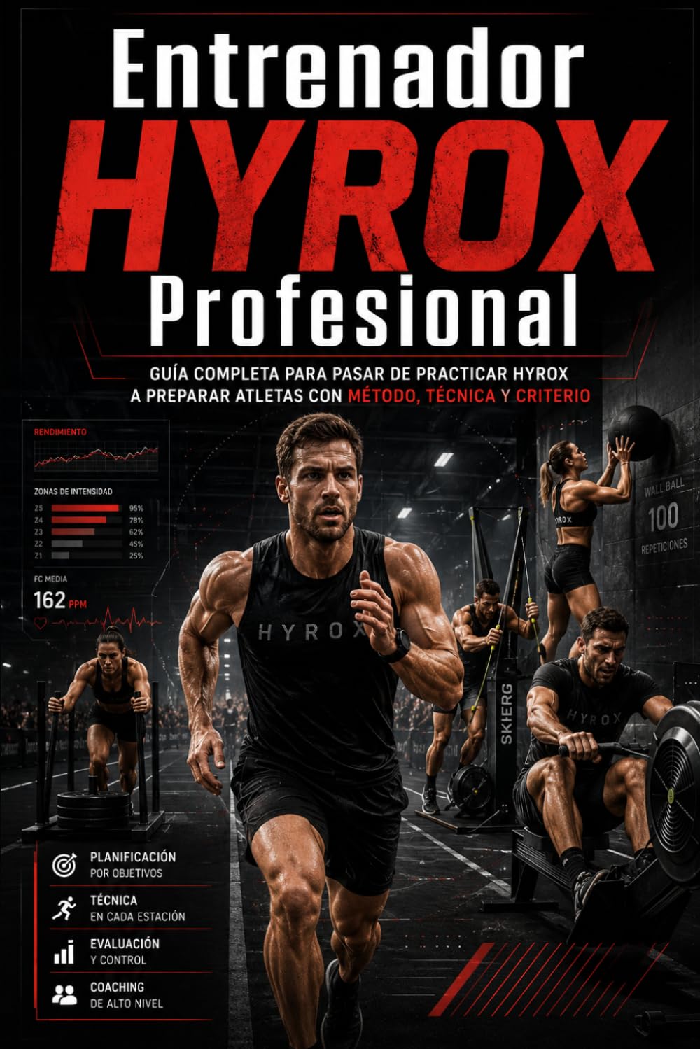 Entrenador HYROX Profesional: Guía completa para pasar de practicar HYROX a preparar atletas con método, técnica y criterio