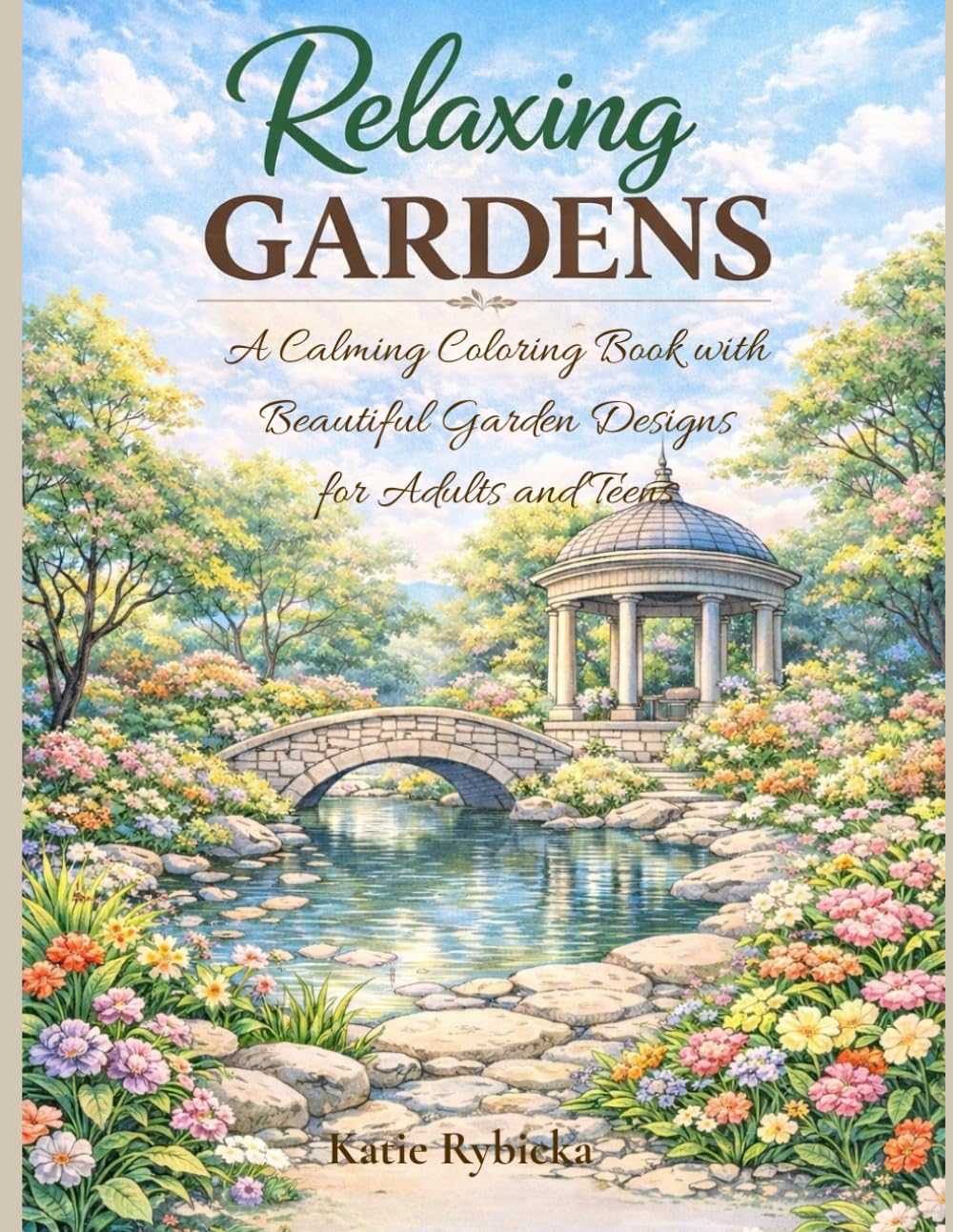 Relaxing Gardens: A Calming Coloring Book with Beautiful Garden Designs for Relaxation and Stress Relief