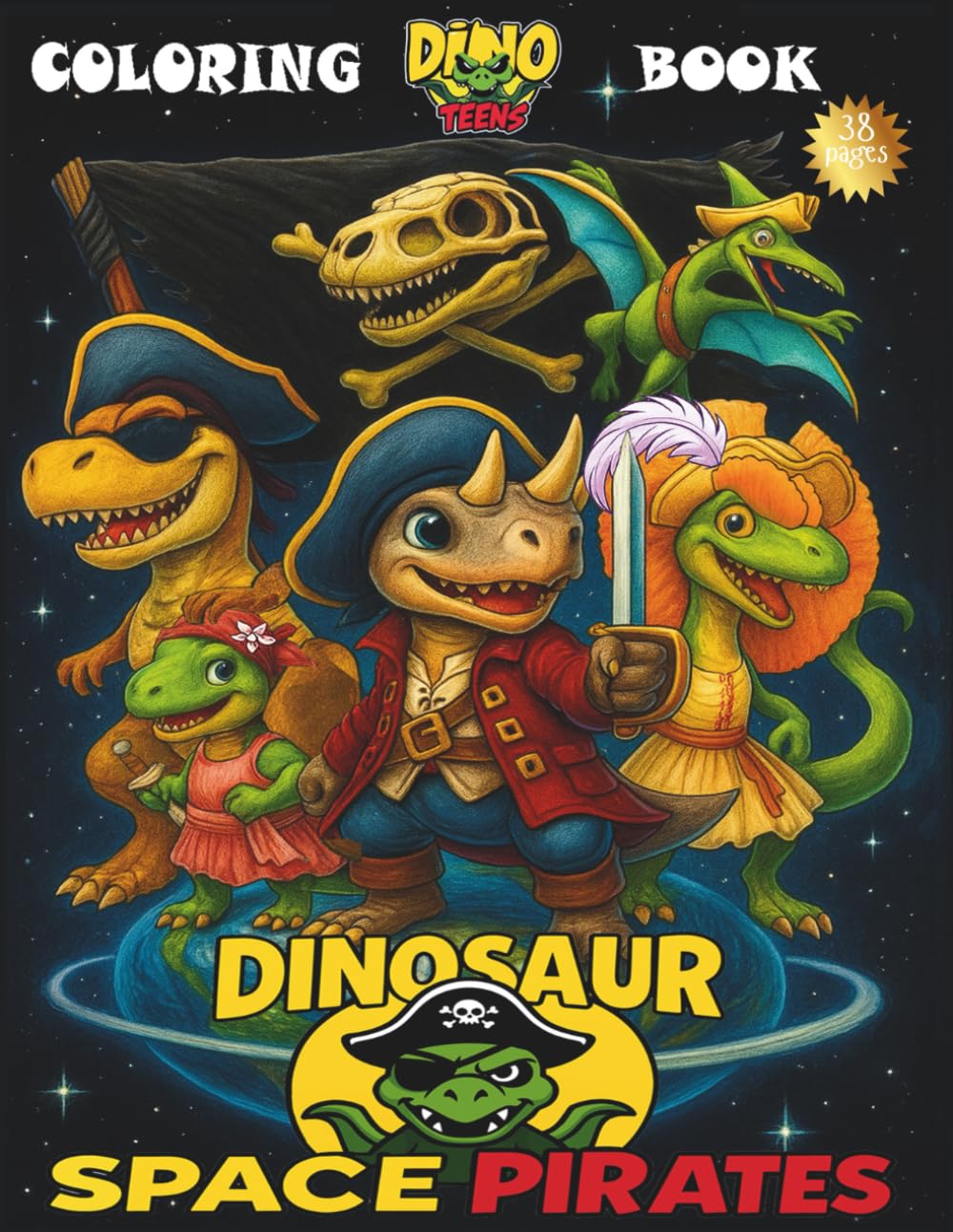 Dinosaur Space Pirates: A Dino Teens Adventure Coloring Book