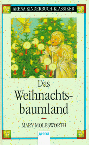 Preisvergleich Produktbild Das Weihnachtsbaumland: In neuer Rechtschreibung (Arena Kinderbuch-Klassiker)