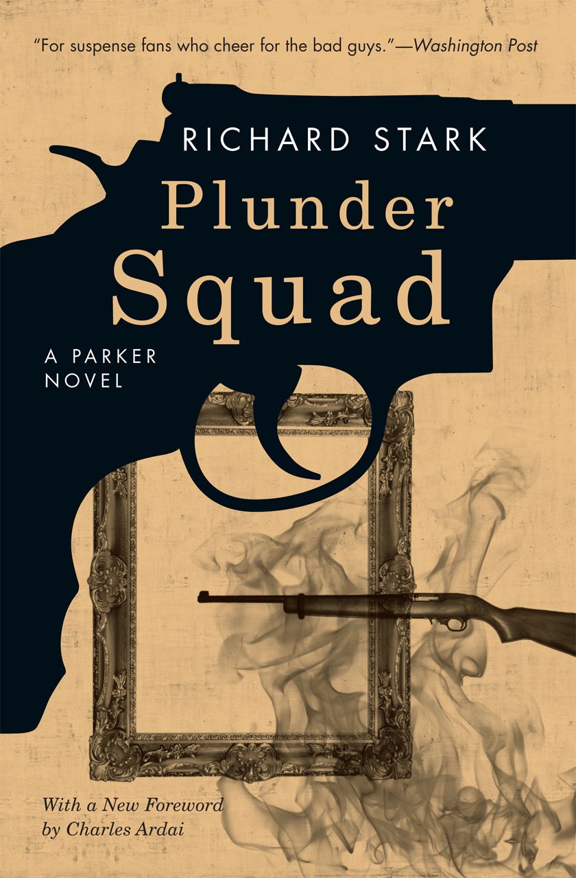 Plunder Squad: A Parker Novel Paperback – September 1, 2010