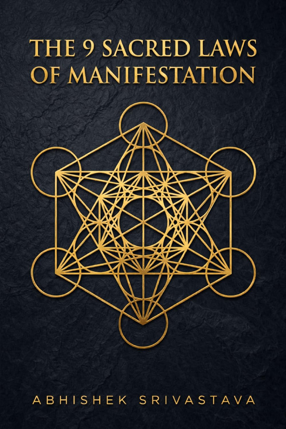 The 9 Sacred Laws of Manifestation: Bridging Quantum Psychology and Ancient Wisdom to Command Your Dream Life