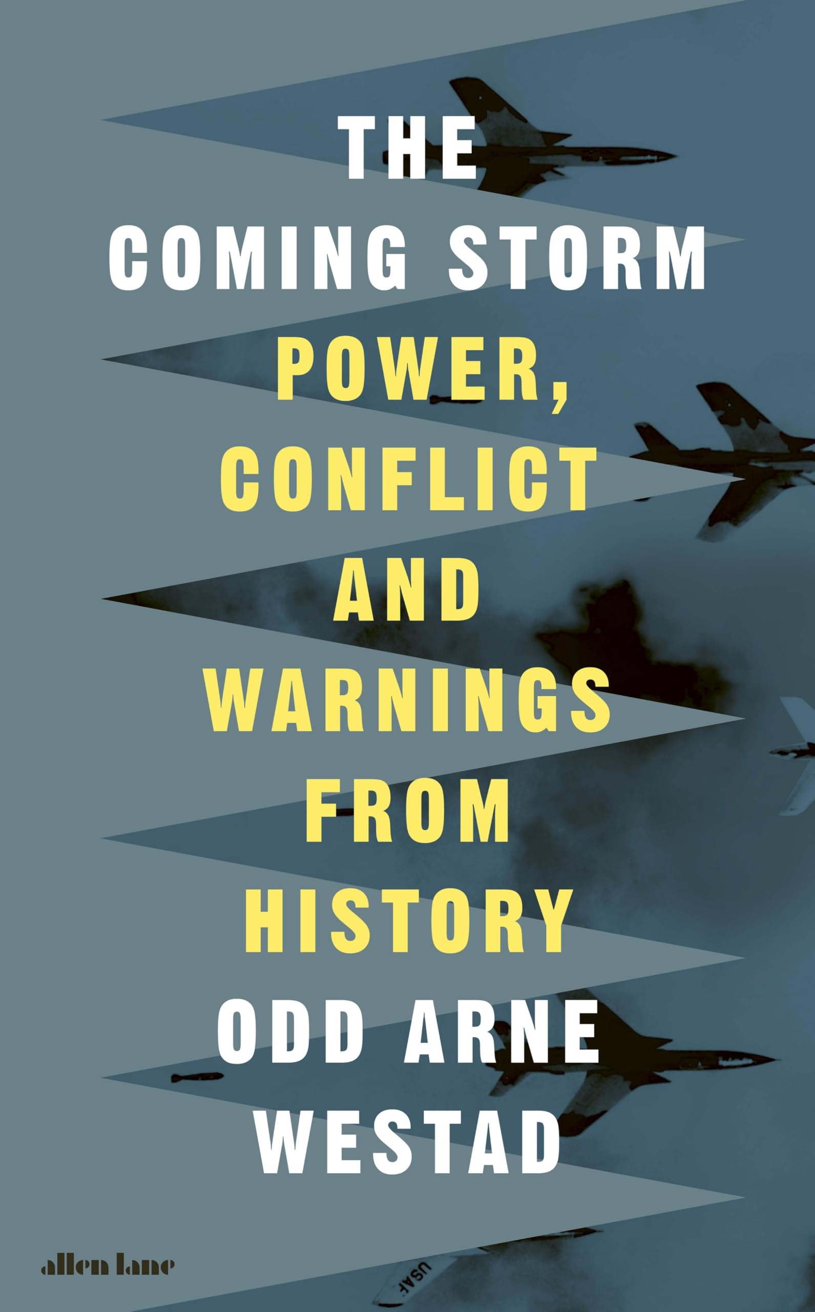 The Coming Storm: Power, Conflict and Warnings from History