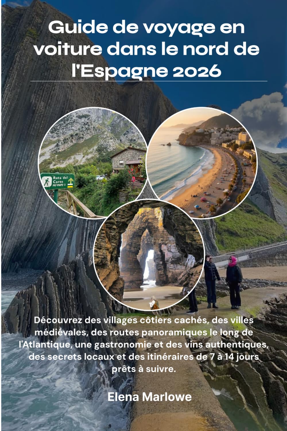 Guide de voyage en voiture dans le nord de l'Espagne 2026: Découvrez des villages côtiers cachés, des villes médiévales, des routes panoramiques le ... des secrets locaux et des itinéraires de 7
