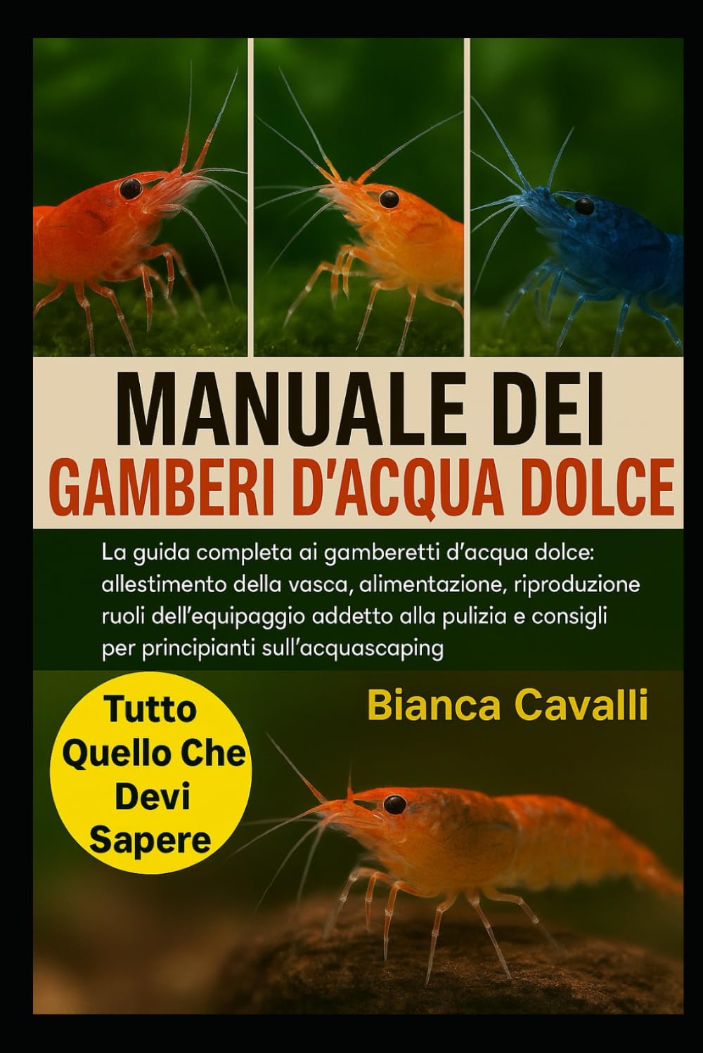 MANUALE DEI GAMBERI D'ACQUA DOLCE: La guida completa ai gamberetti d'acqua dolce: allestimento della vasca, alimentazione, riproduzione, ruoli ... e consigli per principianti sull'acquascaping