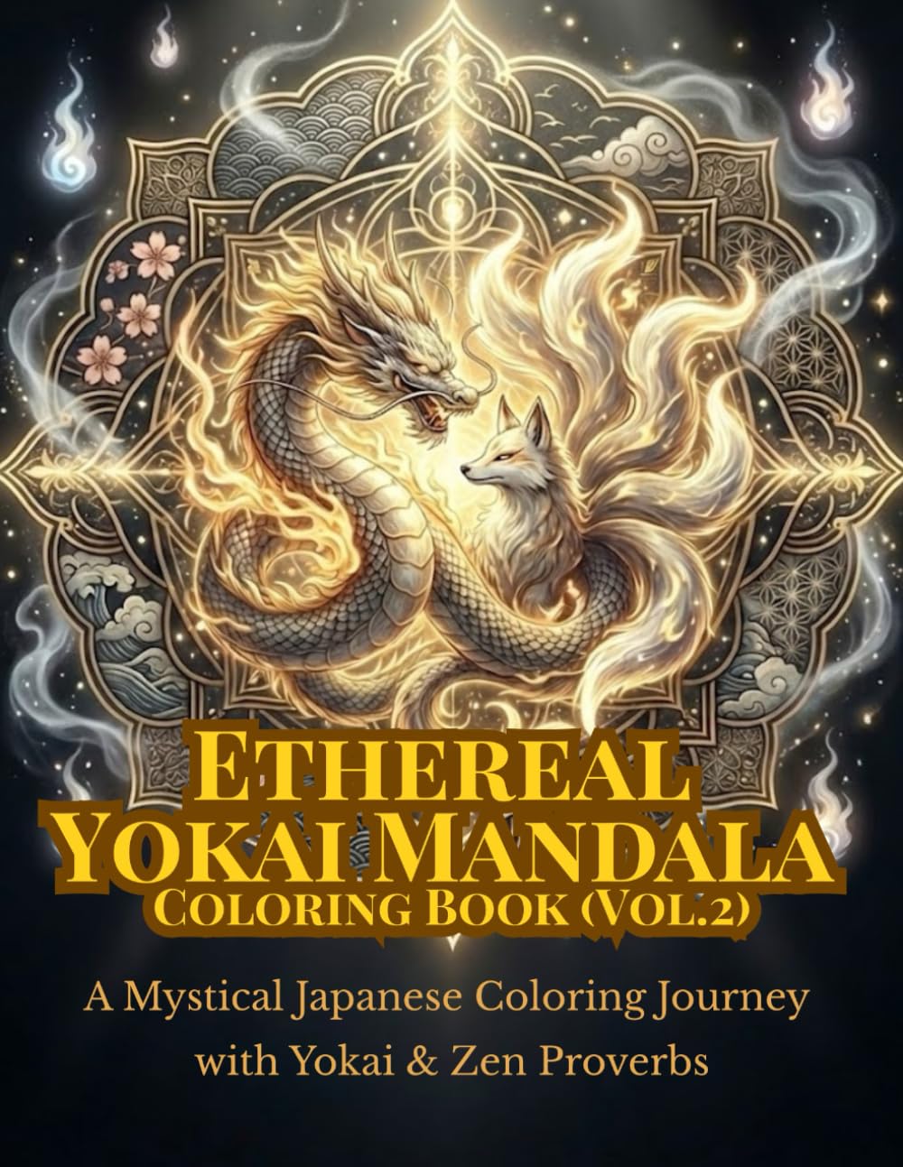 Ethereal Yokai Mandala Coloring Book (Vol.2): A Mystical Japanese Coloring Journey with Yokai & Zen Proverbs (Mystic Yokai Mandala Series)