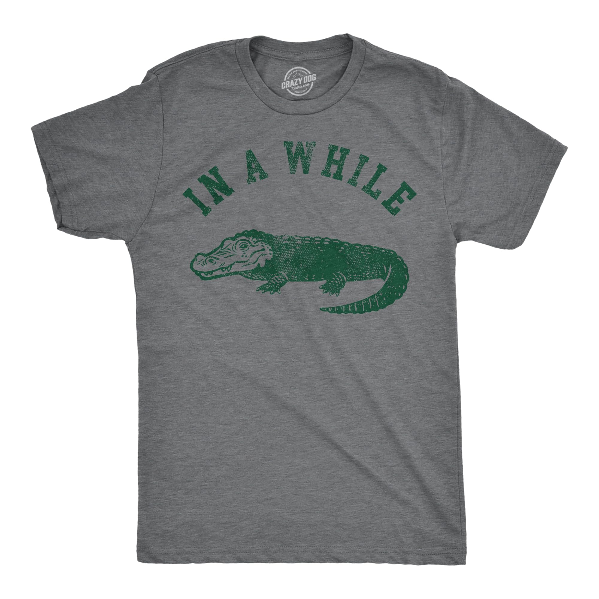 Mens Funny T Shirts in A While Crocodile Sarcastic Croc Graphic Tee for Men