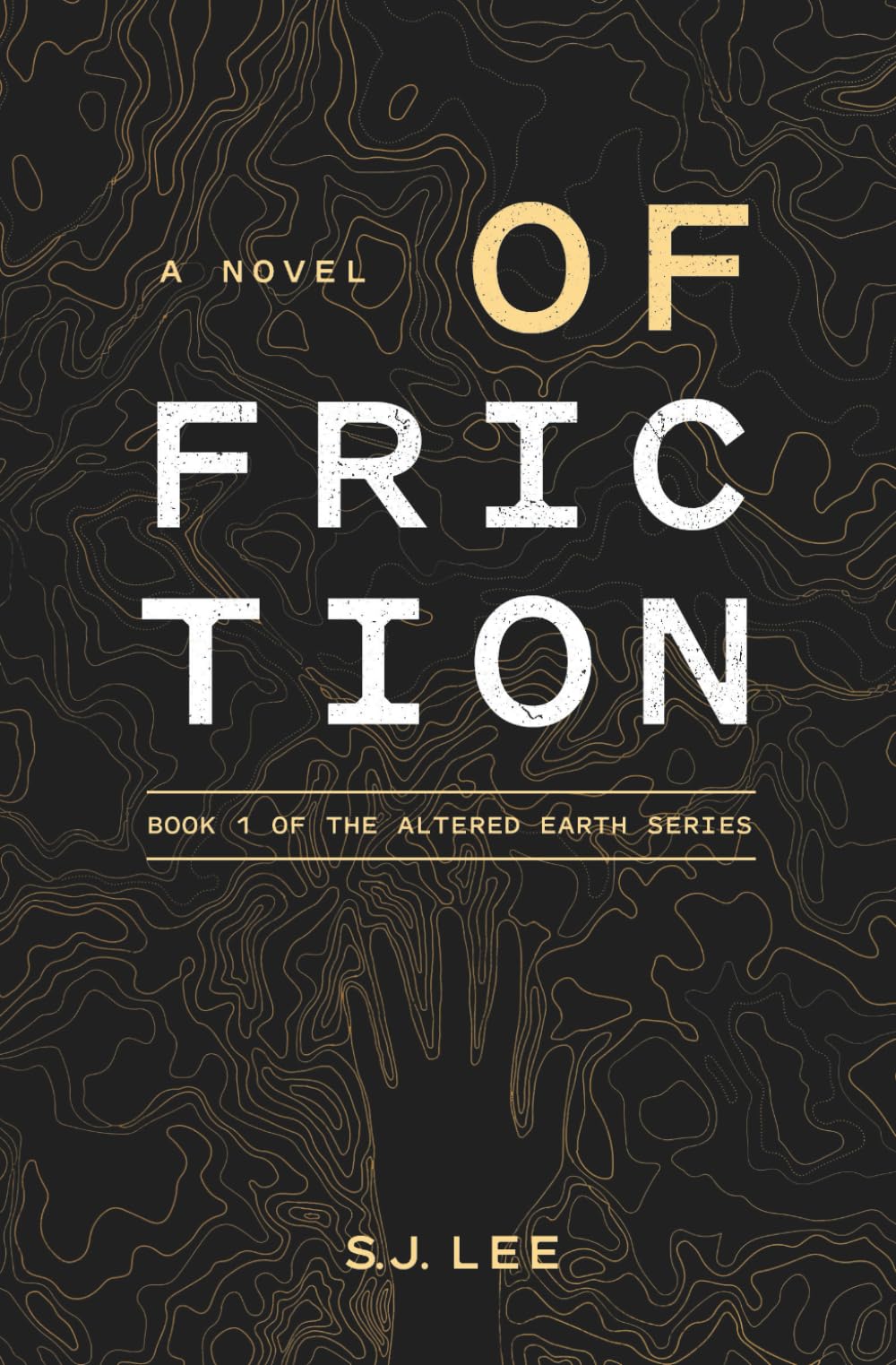Of Friction (Altered Earth Trilogy)