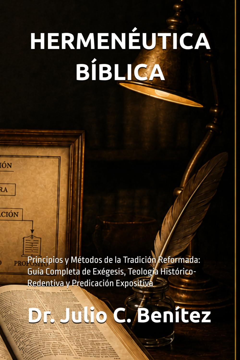 HERMENÉUTICA BÍBLICA: Principios y Métodos de la Tradición Reformada: Guía Completa de Exégesis, Teología Histórico-Redentiva y Predicación Expositiva (Seminario Teológico Reformado)