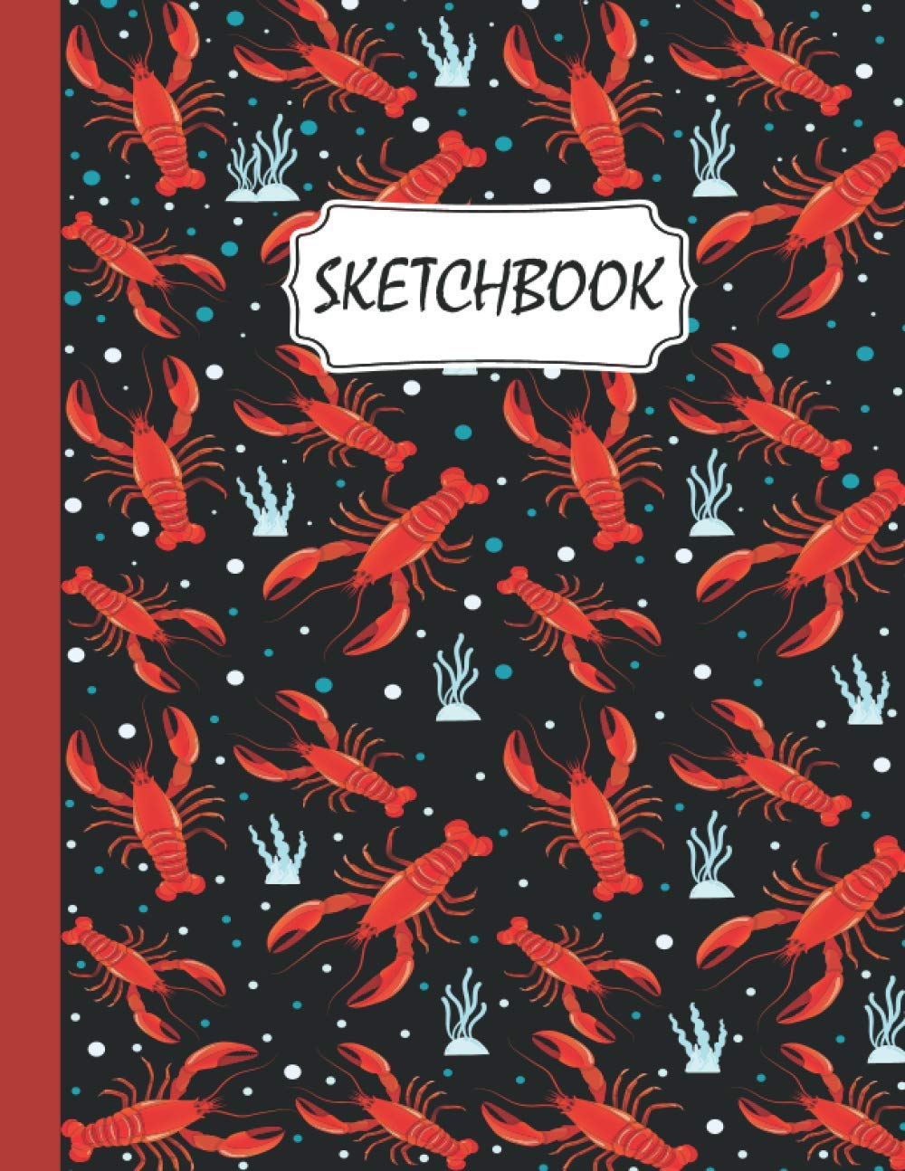 Lobster Sketchbook: Lobster Blank Page Sketchbook To Write Notes, Notepad, To Do Lists, Sketching, Lobster Pattern Sketch Drawing Design