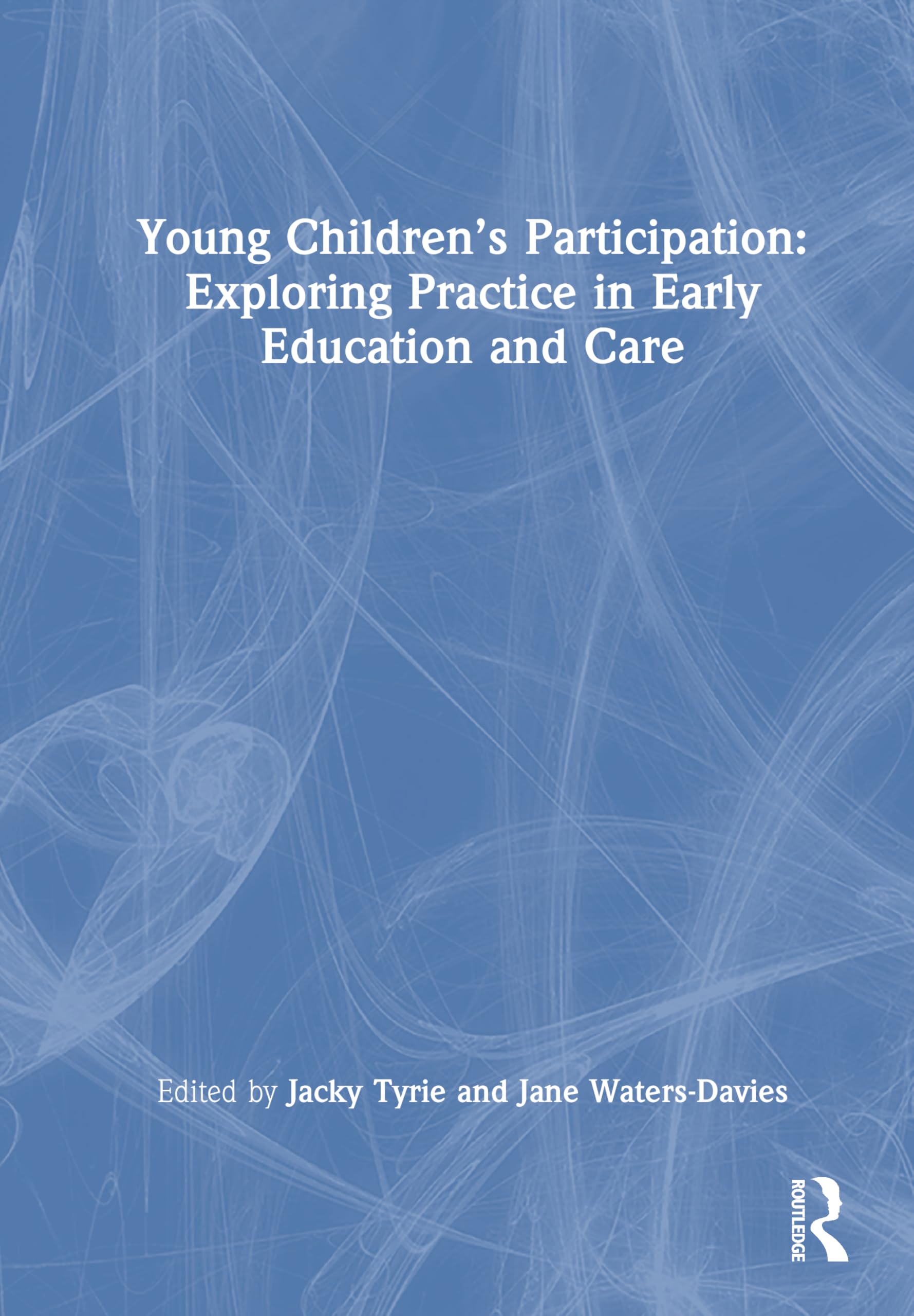 Young Children’s Participation: Exploring Practice in Early Education and Care