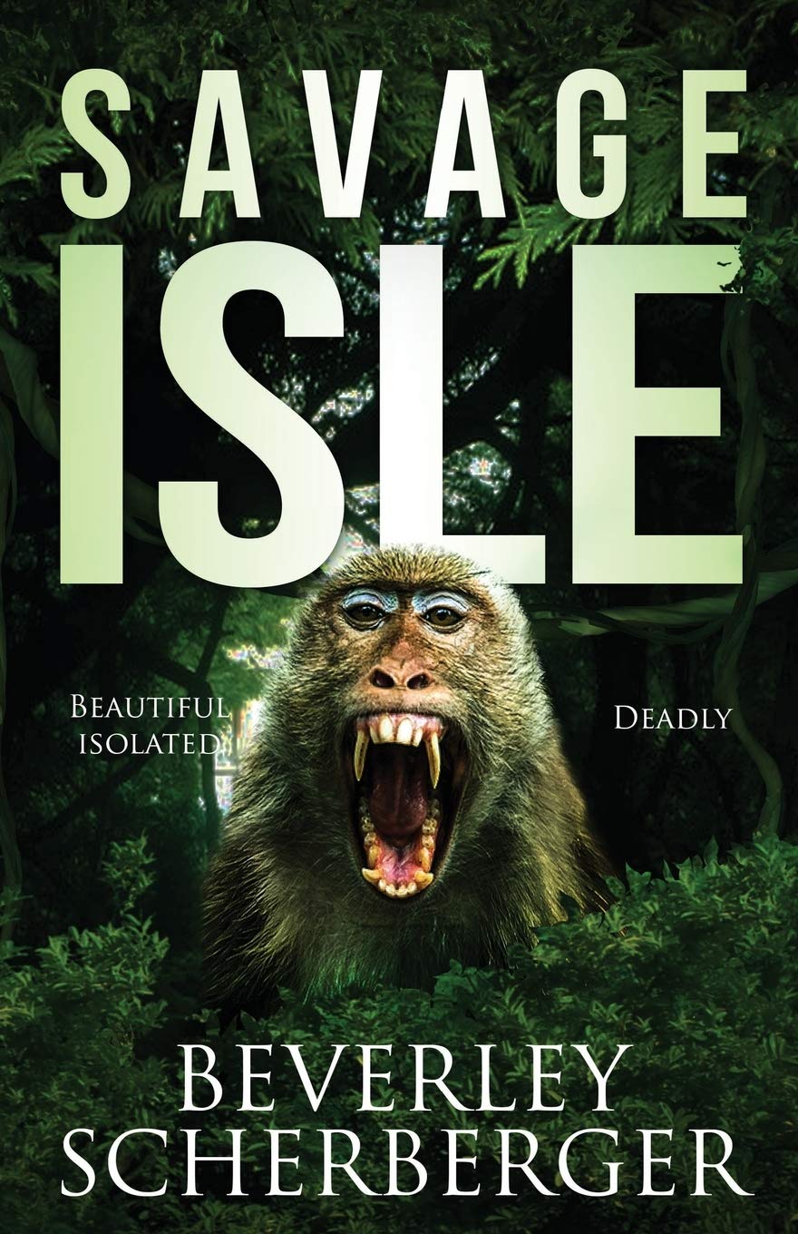 Savage Isle: Beautiful Isolated Deadly: 1 (Savage Creation)