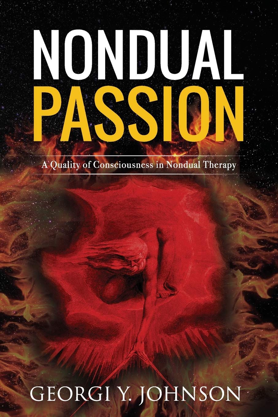 Nondual Passion: A Quality of Consciousness in Nondual Therapy: 2 (Nondual Healing)