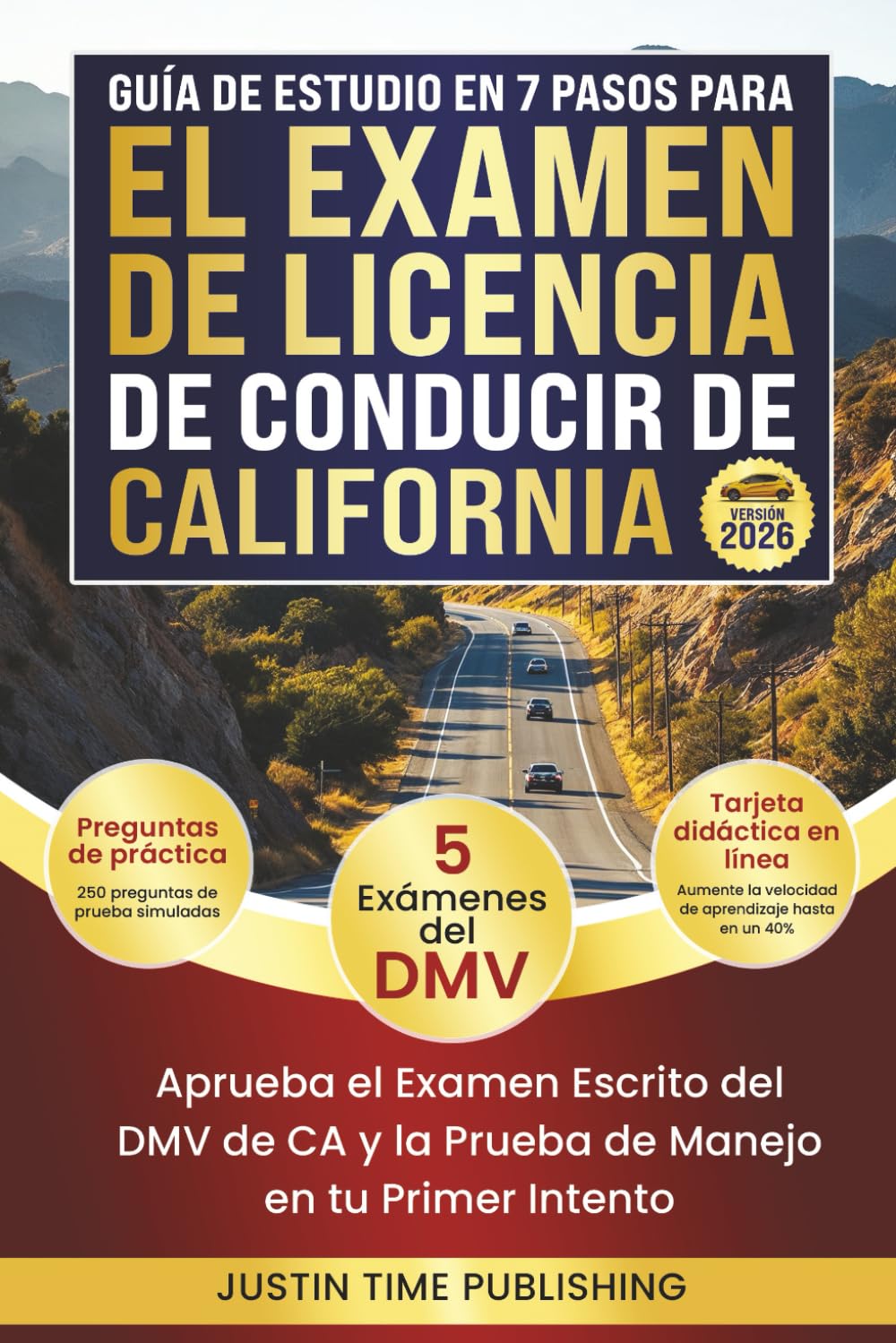 Guía de Estudio de 7 Pasos para el Examen de Licencia de Conducir de California: Apruebe los Exámenes Escritos y Prácticos de Manejo del DMV de CA en ... Exam - Written & Behind-the-Wheel Test)
