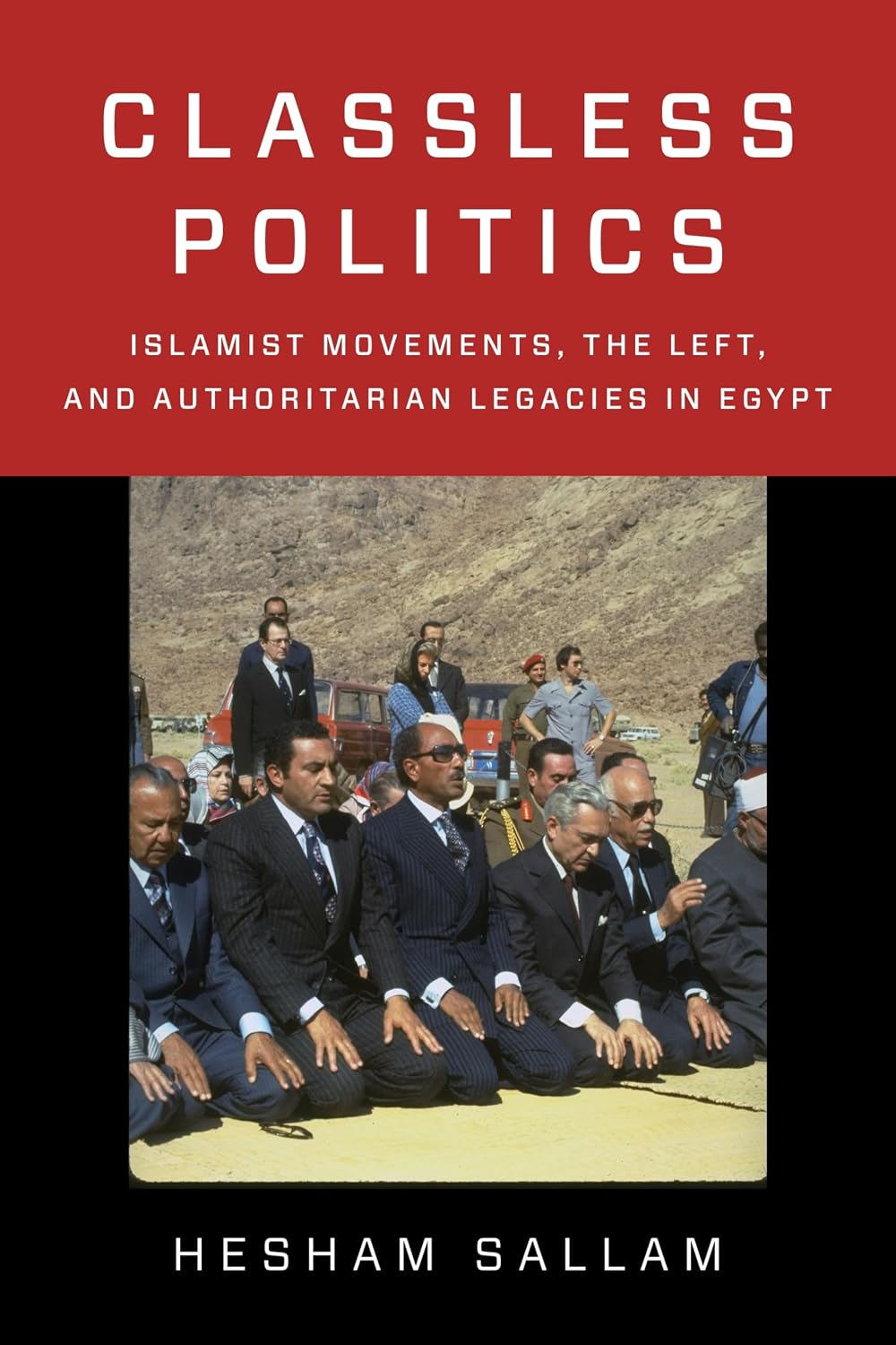 Classless Politics: Islamist Movements, the Left, and Authoritarian Legacies in Egypt (Columbia Studies in Middle East Politics)
