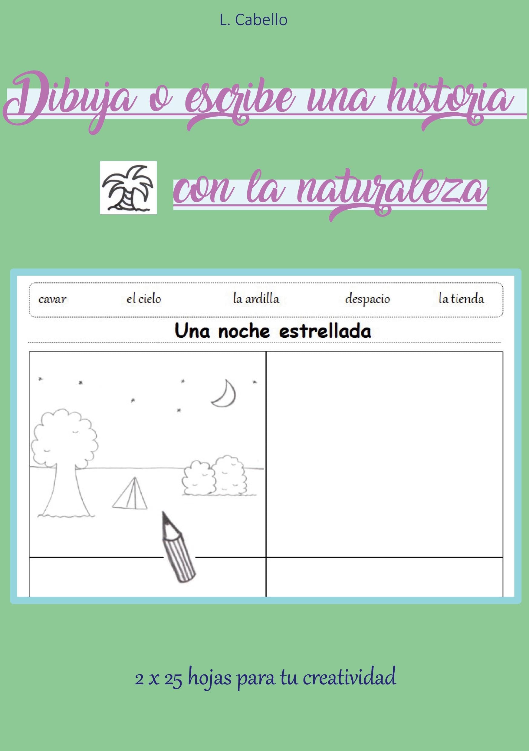 Dibuja o escribe una historia con la naturaleza
